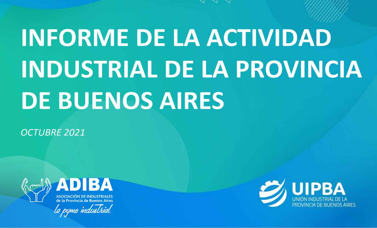 INFORME ACTIVIDAD INDUSTRIAL PROVINCIA BUENOS AIRES OCTUBRE 2021