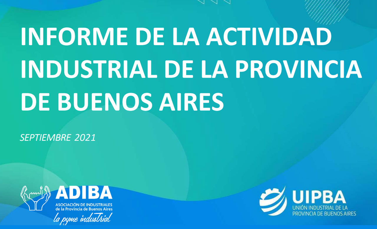 INFORME DE LA ACTIVIDAD INDUSTRIAL DE LA PROVINCIA DE BUENOS AIRES SEPTIEMBRE 2021